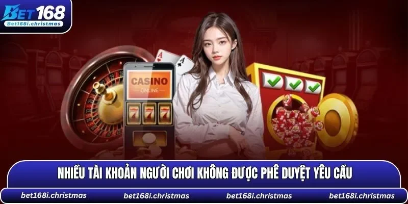 Nhiều tài khoản người chơi không được phê duyệt yêu cầu