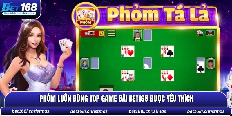 Phỏm luôn đứng top game bài BET168 được yêu thích